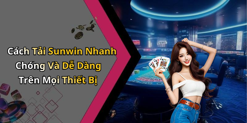 phom-sunwin-trai-nghiem-game-truc-tuyen-hap-dan-va-thu-vi-tung-giay-1010