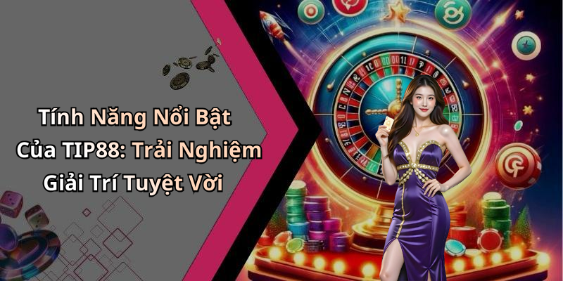 trang-chu-tip88-kham-pha-the-gioi-giai-tri-dinh-cao-online-1017