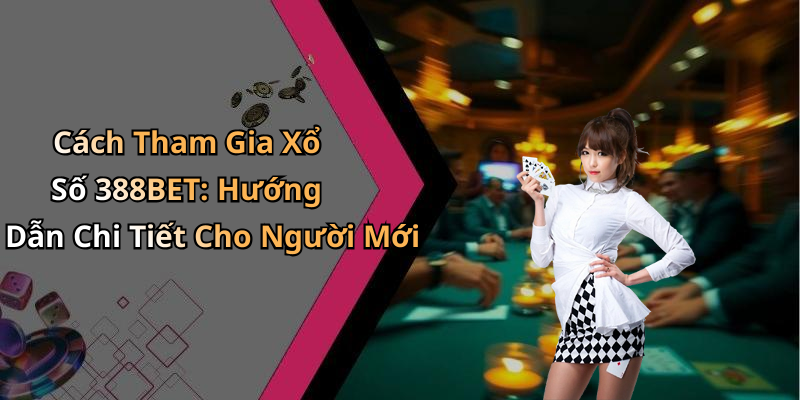 xo-so-388bet-kham-pha-the-gioi-giai-tri-voi-nhung-trai-nghiem-dinh-cao-1044