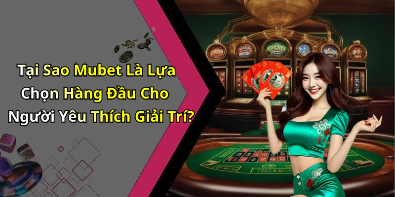 mubet-kham-pha-the-gioi-giai-tri-truc-tuyen-day-hao-hung-1094