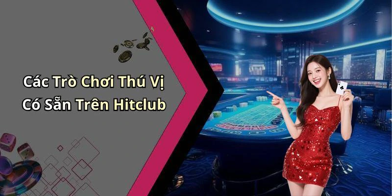 hitclub-the-gioi-giai-tri-truc-tuyen-khong-gioi-han-dang-cho-ban-kham-pha-1141