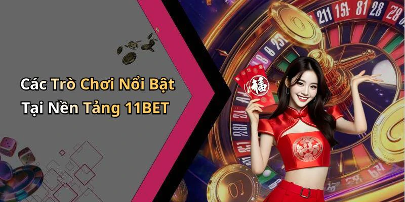 11bet-kham-pha-the-gioi-giai-tri-dinh-cao-voi-nhieu-co-hoi-thang-lon-1154