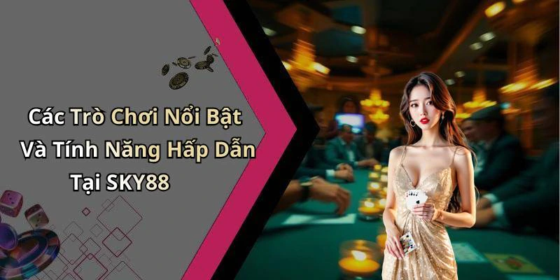 sky88-kham-pha-the-gioi-giai-tri-truc-tuyen-day-hap-dan-1163