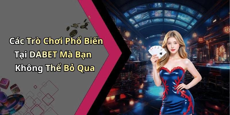 dabet-kham-pha-the-gioi-giai-tri-truc-tuyen-day-hap-dan-1181
