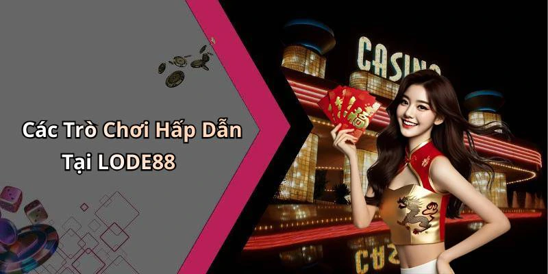 lode88-kham-pha-the-gioi-giai-tri-truc-tuyen-day-hap-dan-1191