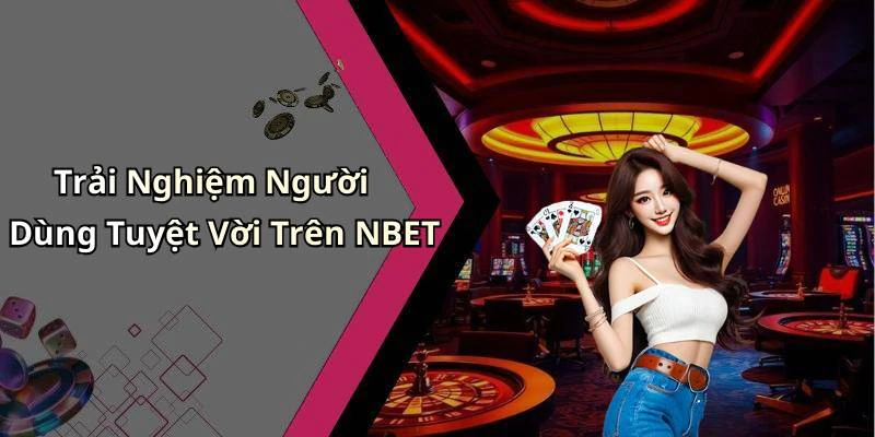 nbet-kham-pha-the-gioi-giai-tri-truc-tuyen-day-hap-dan-1197
