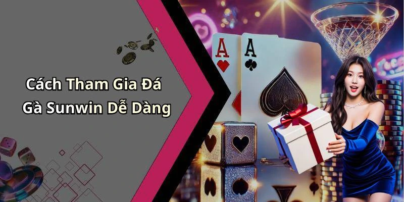 da-ga-sunwin-trai-nghiem-giai-tri-dinh-cao-danh-cho-nguoi-yeu-thich-1243