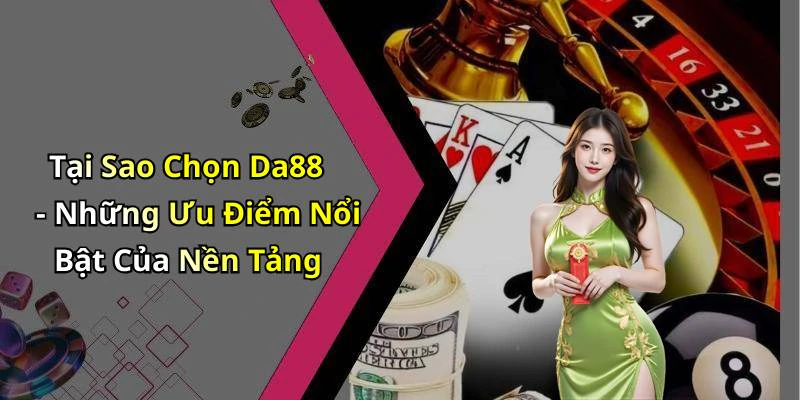 casino-da88-kham-pha-the-gioi-giai-tri-dinh-cao-truc-tuyen-1248