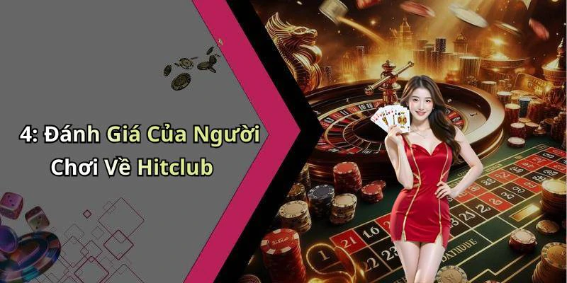 4: Đánh Giá Của Người Chơi Về Hitclub